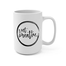 Load image into Gallery viewer, Just Breathe - White Mug 15oz
