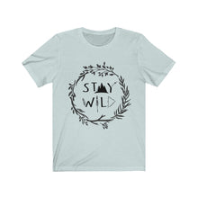 Load image into Gallery viewer, STAY WILD - Unisex Jersey Short Sleeve Tee