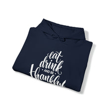 Load image into Gallery viewer, Eat, Drink &amp; Be Thankful - Holiday Design (White ink) - Unisex Heavy Blend™ Hooded Sweatshirt
