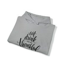Load image into Gallery viewer, Eat, Drink &amp; Be Thankful - Holiday Design - Unisex Heavy Blend™ Hooded Sweatshirt