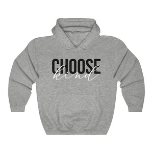 CHOOSE KIND - Unisex Heavy Blend™ Hooded Sweatshirt
