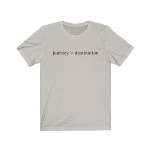 JOURNEY > DESTINATION - Unisex Jersey Short Sleeve Tee
